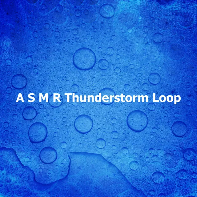 A S M R Thunderstorm Loop