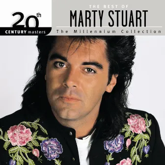 20th Century Masters: The Millennium Collection: Best of Marty Stuart by Marty Stuart