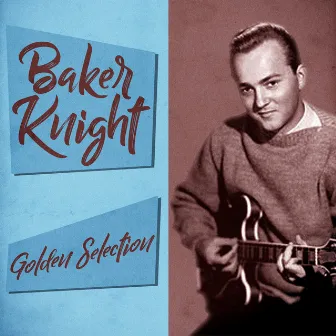 Golden Selection (Remastered) by Baker Knight