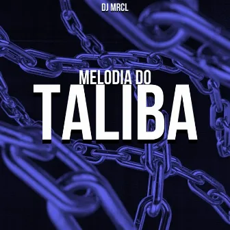 Melodia Do Taliba by DJ MRCL