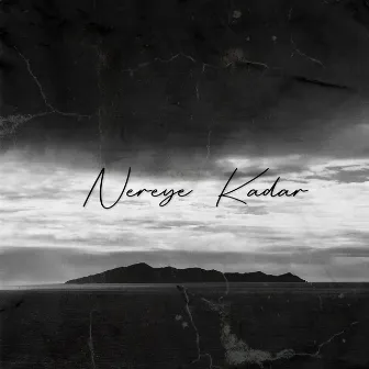 Nereye Kadar by Burak Alkın