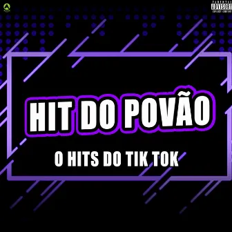 O Hits do Tik Tok by Hit do Povão