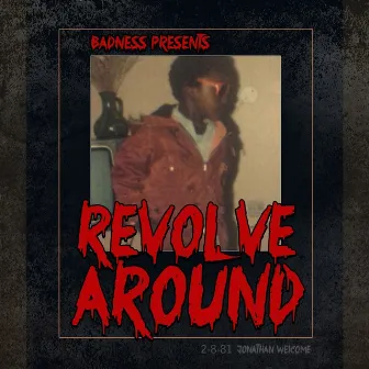 Revolve Around by Badness