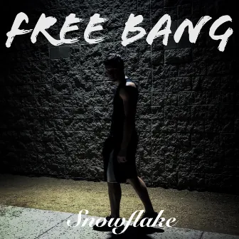 Free Bang by Snowflake