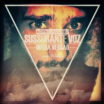 Sussurrante voz (outra versão) by Sopro Inverso