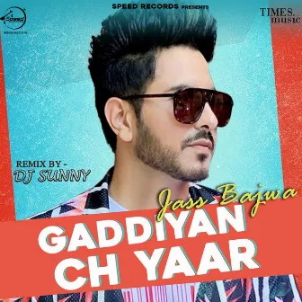 Gaddiyan Ch Yaar (Remix) - Single by DJ Sunny