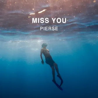 Miss You by Pierse