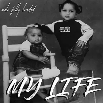 My Life by M3LO Fully Loaded