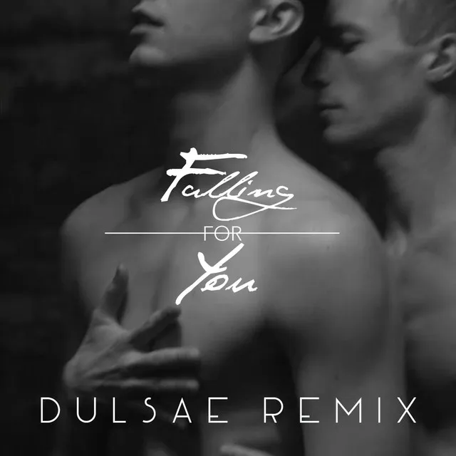 Falling for You - Dulsae Remix