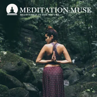 MEDITATION IN THE NATURE by Meditation Muse