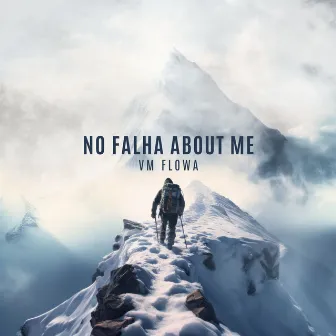 No Falha About Me by VM FLOWA