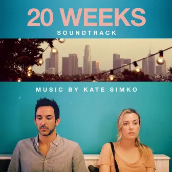 20 Weeks Soundtrack by Kate Simko