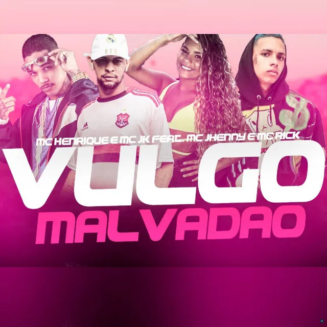 Vulgo Malvadão (feat. MC Rick)