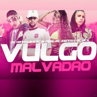 Vulgo Malvadão (Brega Funk) by Henrique Mc