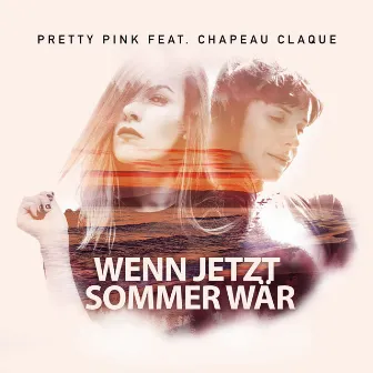 Wenn jetzt Sommer wär (feat. Chapeau Claque) by Chapeau Claque