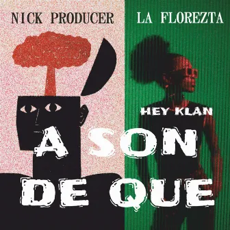 A SON DE QUE by Hey Klan