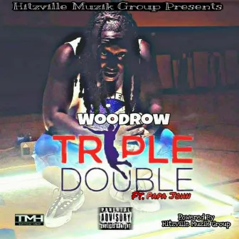 Triple Double by Woodrow the Entertainer