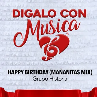 Happy Birthday (Mañanitas Mix) by Grupo Historia