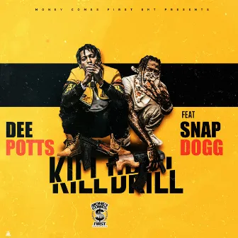 Kill Drill (feat. Snap Dogg) by Dee Potts