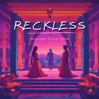 Reckless by Shreya Bajpai