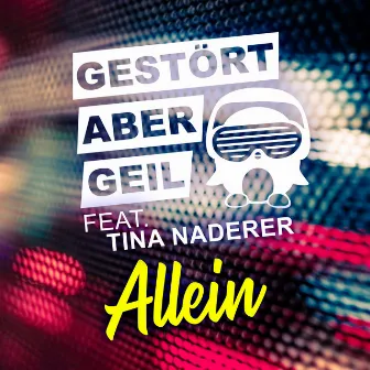 Allein by Gestört aber GeiL