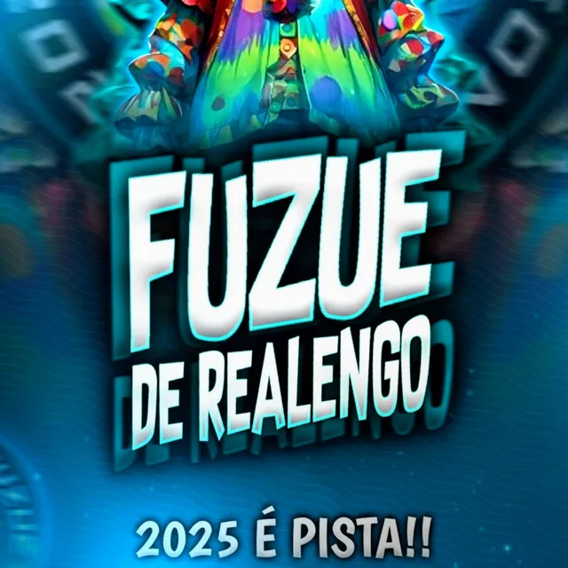 Fuzuê de Realengo - 2025 É Pista!!