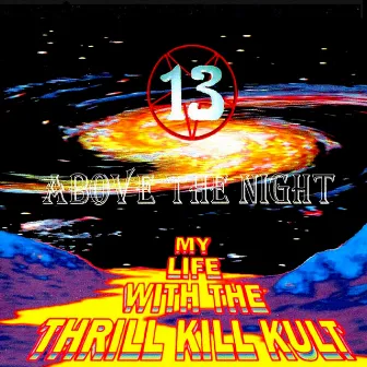 13 Above the Night by My Life With The Thrill Kill Kult