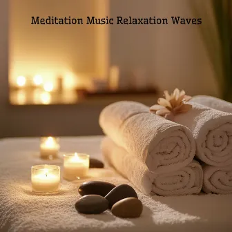 Meditation Music Relaxation Waves: Relaxing Sounds for Spa, Natural Ambiences for Wellness Center by 