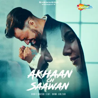 Akhaan Ch Saawan (feat. Bawa Gulzar) by Vanit Bakshi