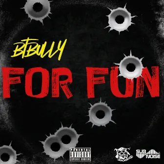 For Fun by BTBully