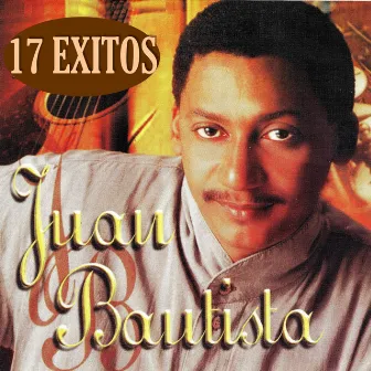 17 Exitos by Juan Bautista