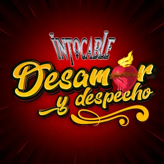 Desamor y Despecho by Intocable