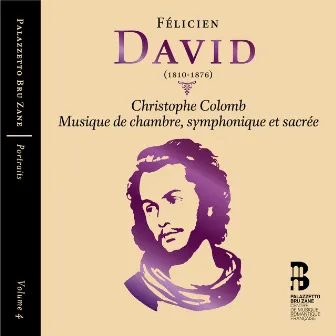 David: Christophe Colomb & Musique de chambre, symphonique et sacrée (Portraits, Vol. 4) by Félicien David