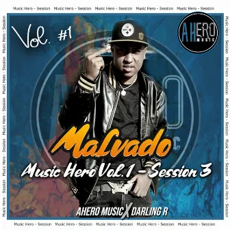 Malvado Music Hero Session 3 (Vol. 1) by Darling R