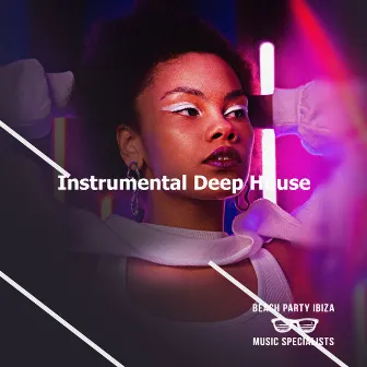 Instrumental Deep House by Beach Party Ibiza Music Specialists