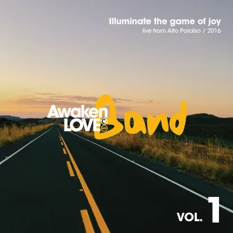 Illuminate the Game of Joy, Vol. 1 by Awaken Love Band