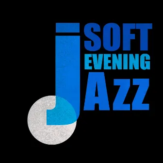 Soft Evening Jazz by Unknown Artist