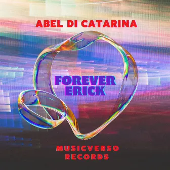 Forever Erick by Abel Di Catarina