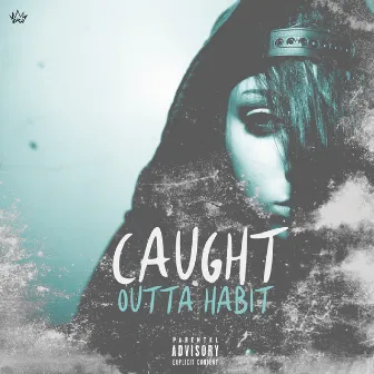 Caught Outta Habit by Kaydence