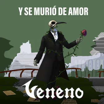 Y se murió de amor by Grupo Veneno