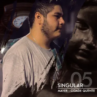 Singular #05: Cidade Quente by Mayer