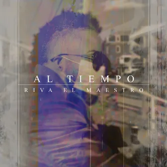 Al Tiempo by Riva el Maestro