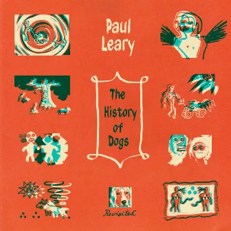 The History of Dogs, Revisited by Paul Leary