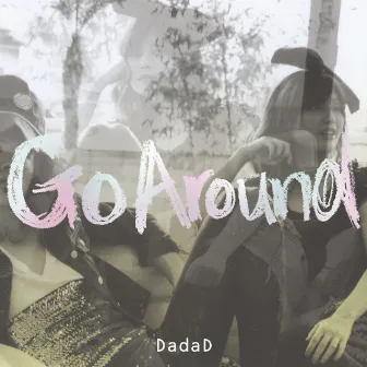 Go Around by DadaD