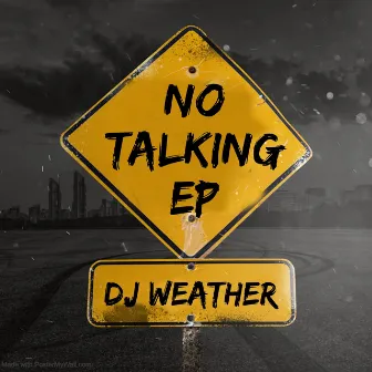 Dj Weather No Talking Ep by Dj Weather