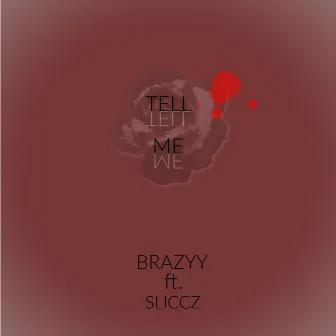 Tell Me by Brazyy