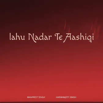 Lahu Nadar Te Aashiqi by Harmanjeet Singh