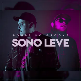 Sono Leve by Bonde do Groove