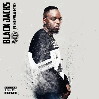 Black Jacks (feat. Makwa and L-Tech) by Radix