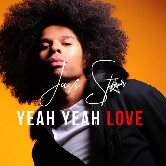 Yeah Yeah Love by Javi Star